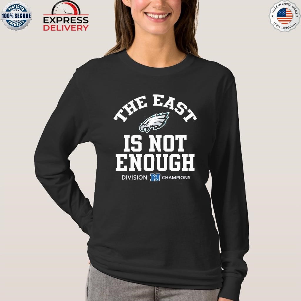 Philadelphia Eagles Is Not Enough Division Champion Shirt, hoodie