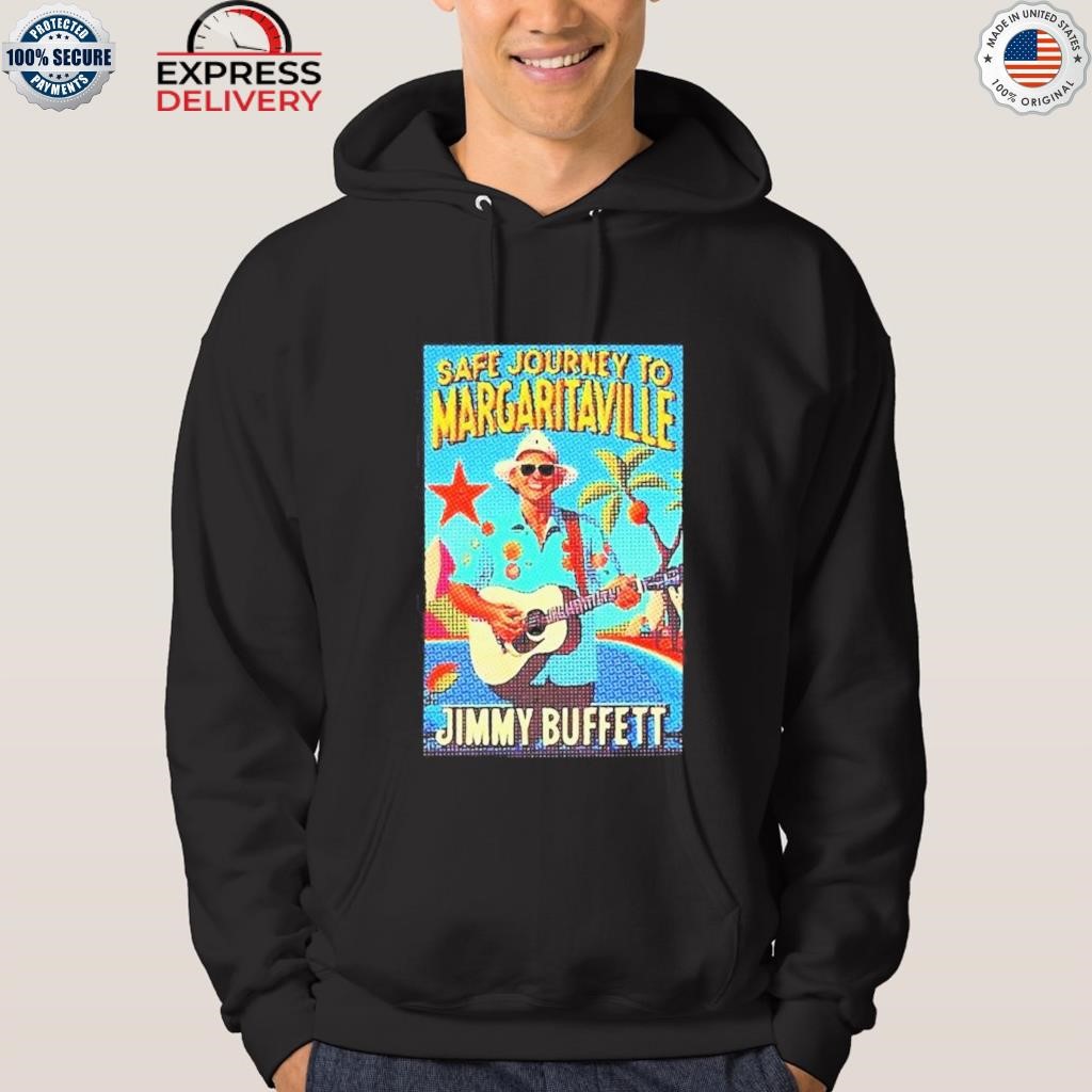 Safe Journey To Margaritaville Jimmy Buffett T Shirt, hoodie, sweater, long  sleeve and tank top