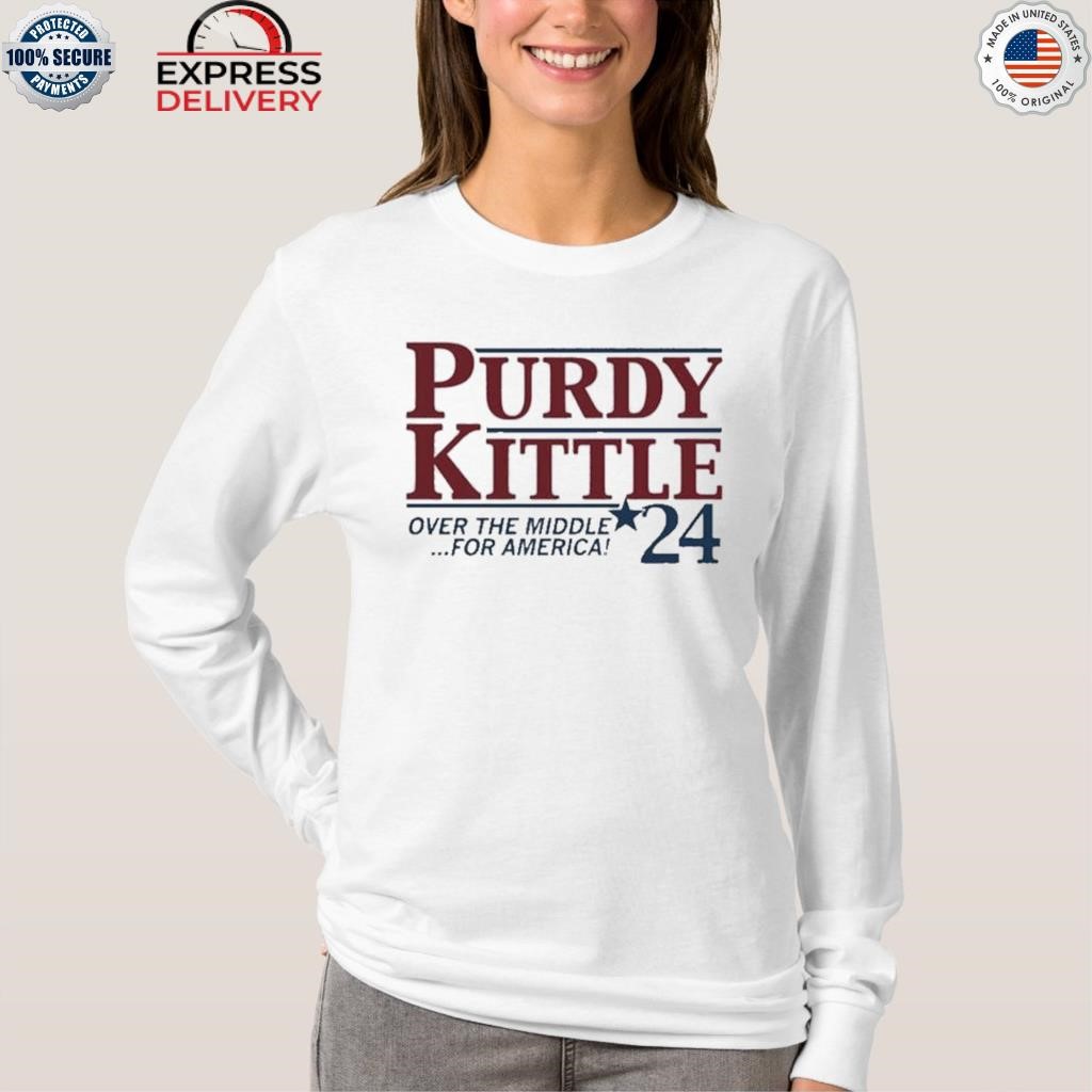 Purdy kittle for a better america shirt, hoodie, sweater, long sleeve and  tank top