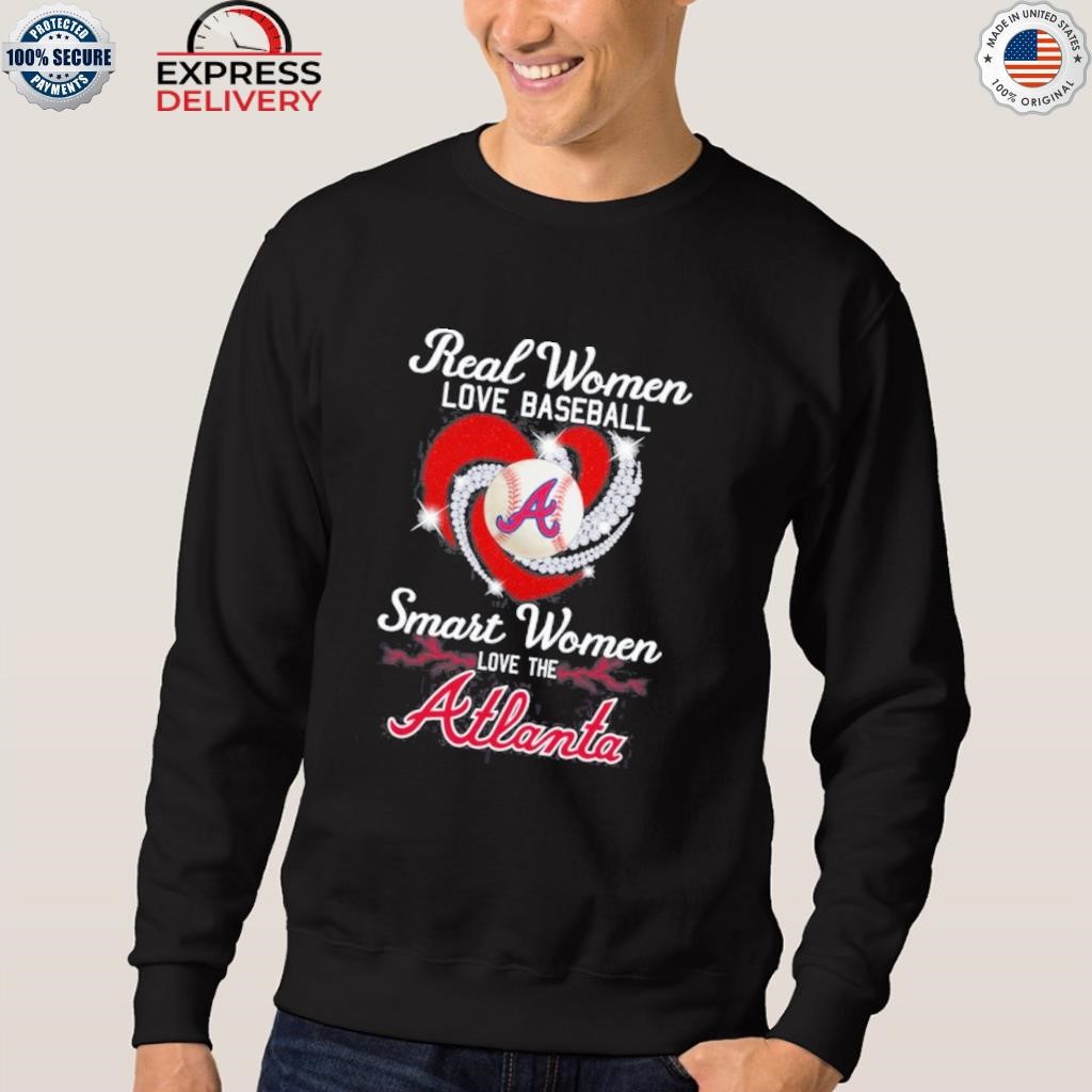 Real Women Love baseball smart woemn love the Atlanta Braves signature 2023  shirt, hoodie, sweater, long sleeve and tank top