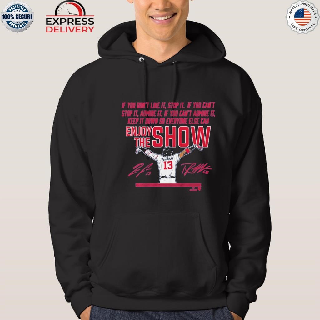 Ronald Acuna Jr Enjoy The Show Shirt, hoodie, sweater, long sleeve