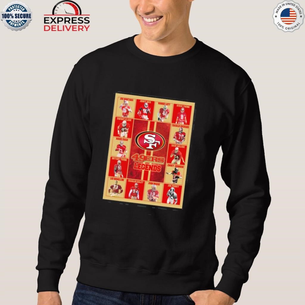 Official San Francisco 49ers Legends Unisex T-Shirt, hoodie, sweater, long  sleeve and tank top