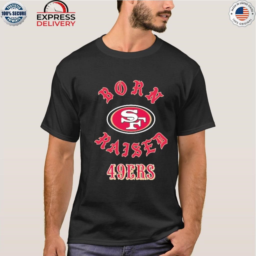 San Francisco 49ers Born X Raised Unisex T-Shirt, hoodie, sweater