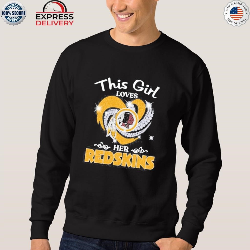 This Girl Love Her Washington Redskins T-Shirt, hoodie, sweater, long  sleeve and tank top