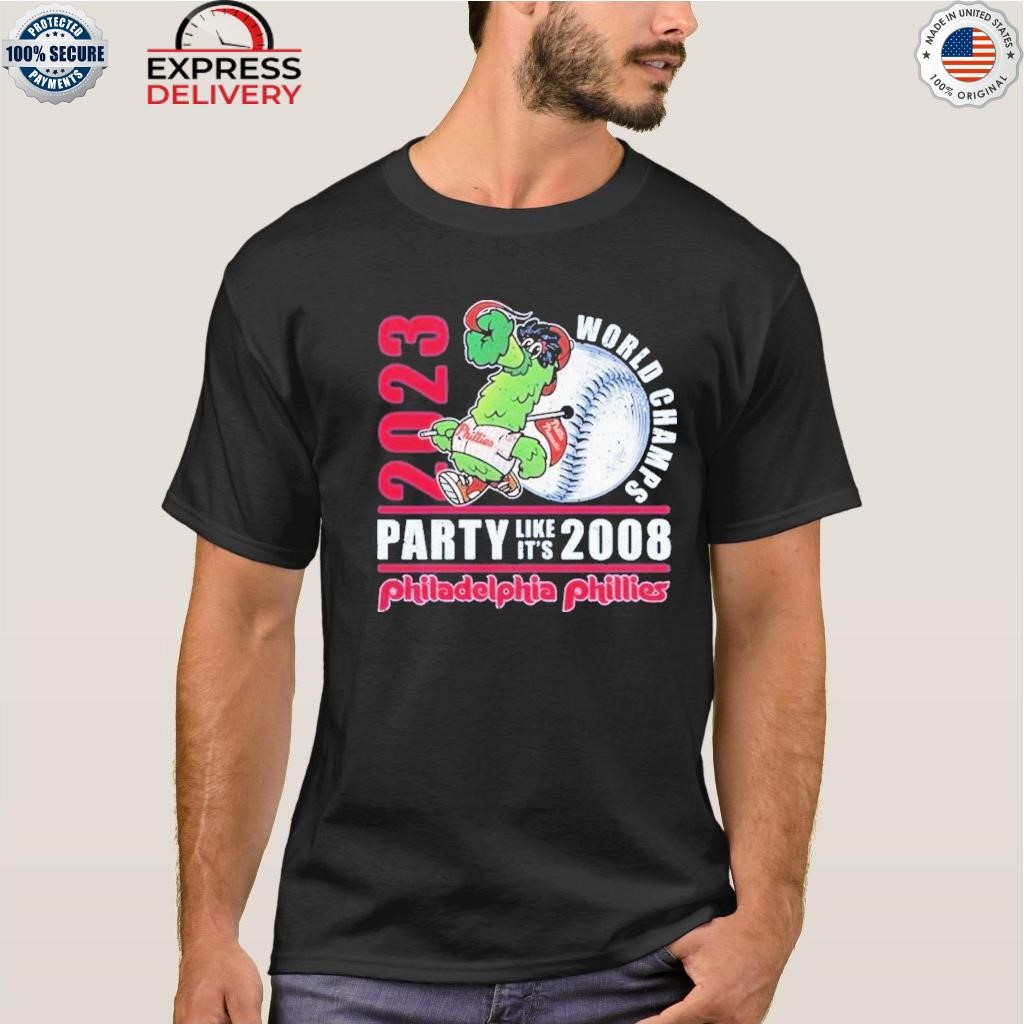 2023 World Champs Party Like It's 2008 Philadelphia Phillies T