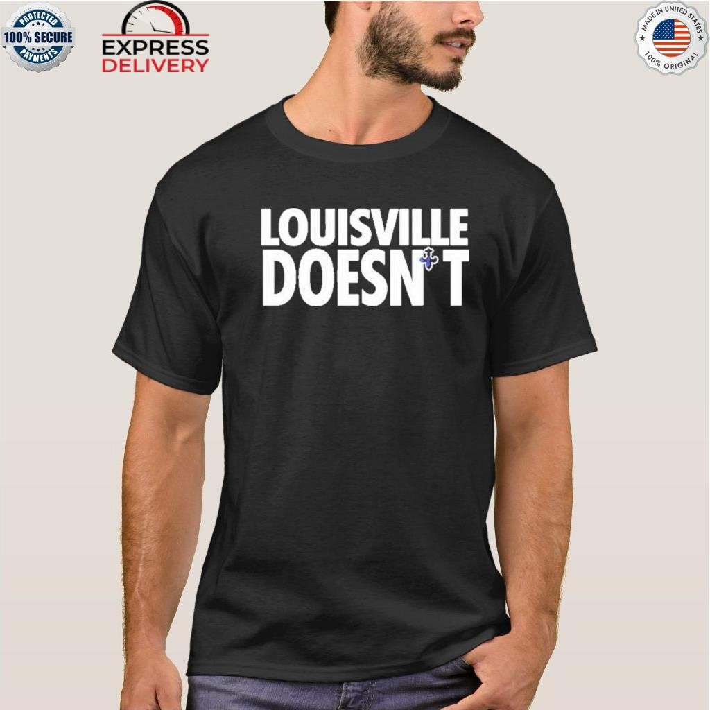 Louisville Doesn't Exist Aaron Bradshaw Shirt - Lelemoon