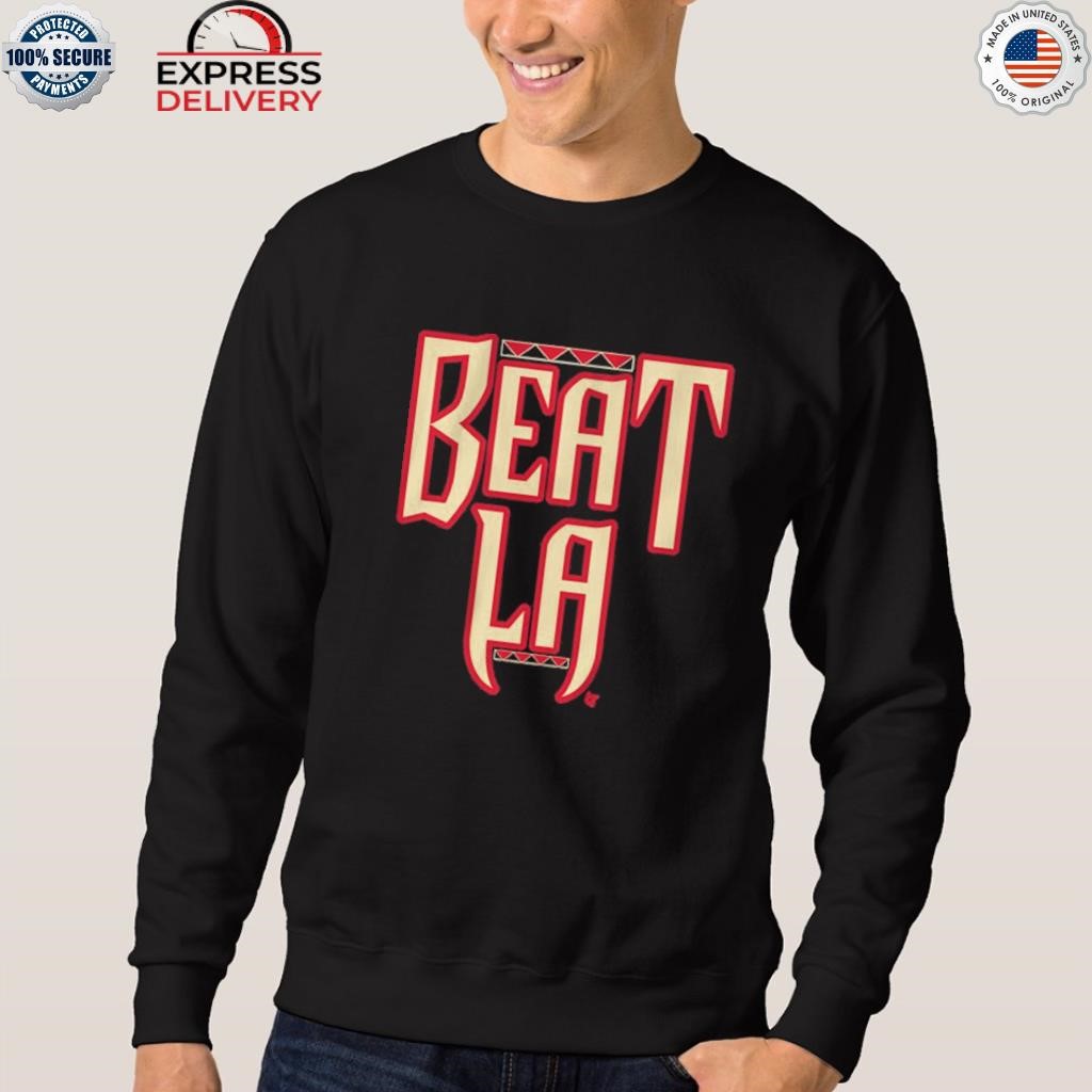 Arizona Diamondbacks Beat LA Shirt, hoodie, sweater, long sleeve and tank  top