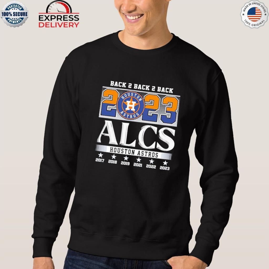 Back 2 Back 2 Back 2023 ALCS Houston Astros Unisex T-Shirt, hoodie,  sweater, long sleeve and tank top