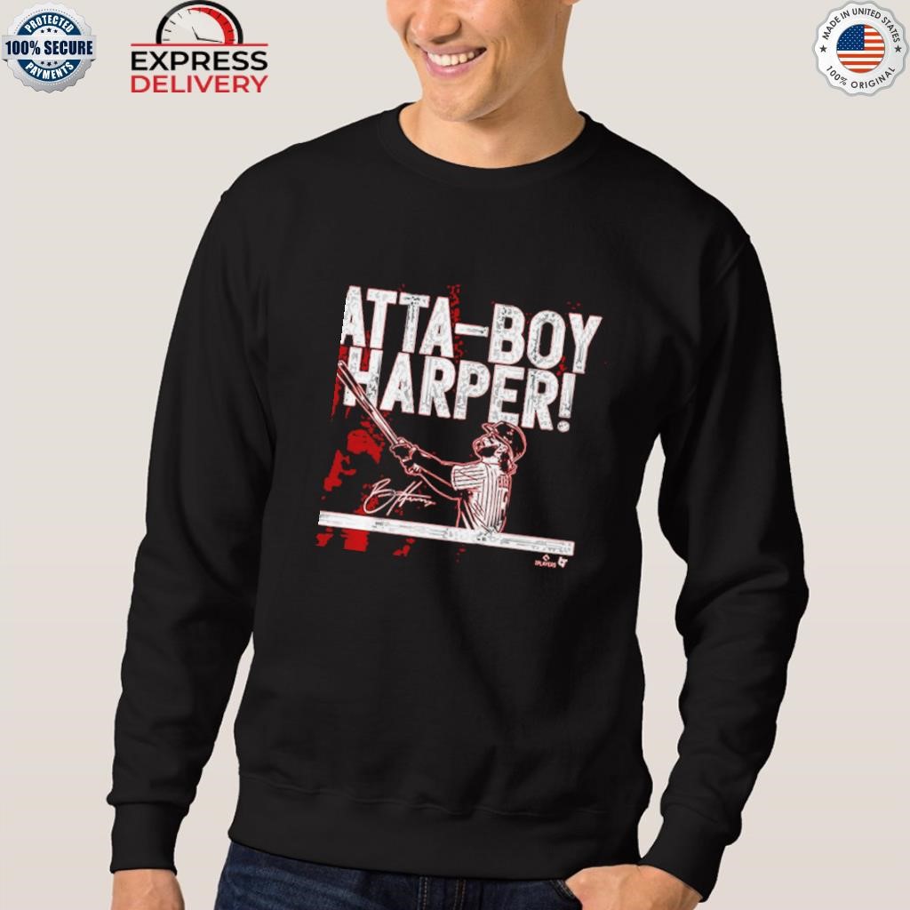 Bryce Harper Atta Boy Harper shirt, hoodie, sweater, long sleeve and tank  top