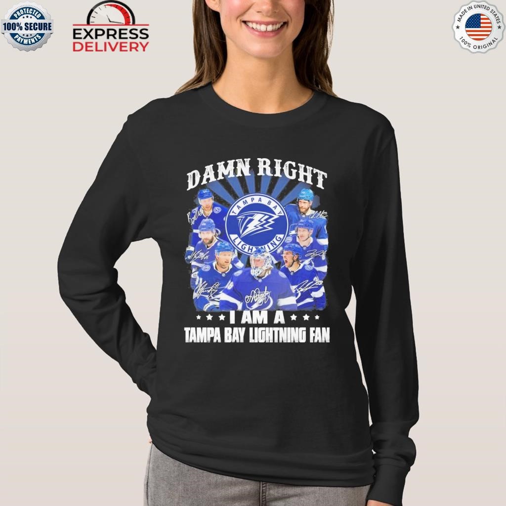 Damn Right I Am A Tampa Bay Lightning Fan T-Shirt, hoodie, sweater, long  sleeve and tank top