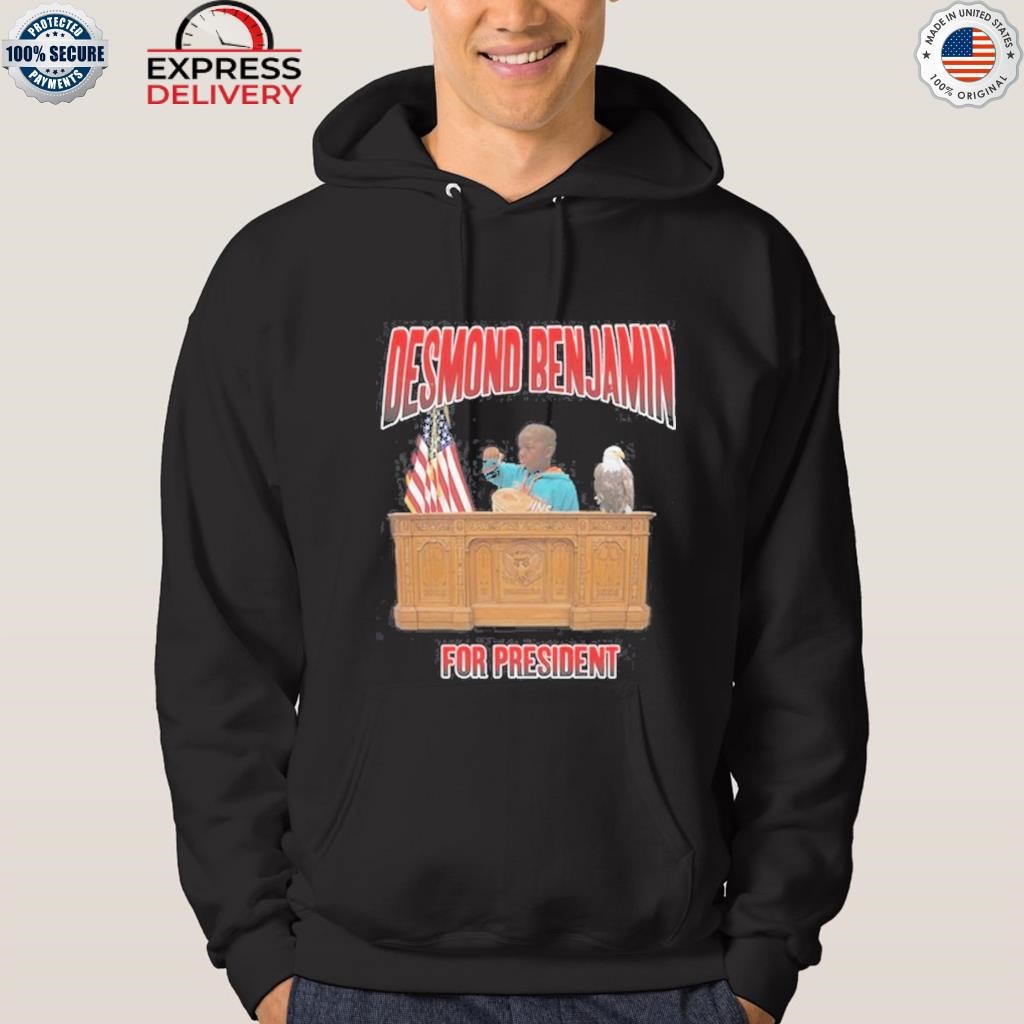 Desmond Benjamin For President 2023 Shirt, hoodie, sweater, long sleeve and  tank top