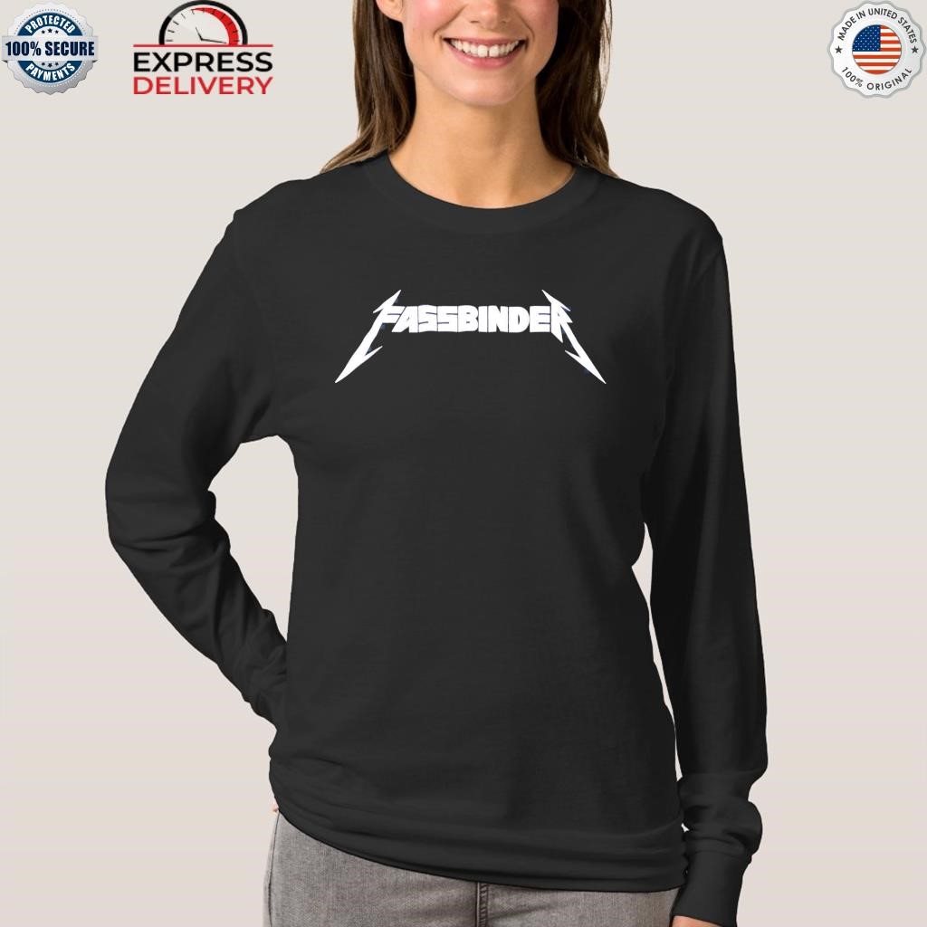 Fassbinder metallica shirt, hoodie, sweater, long sleeve and tank top