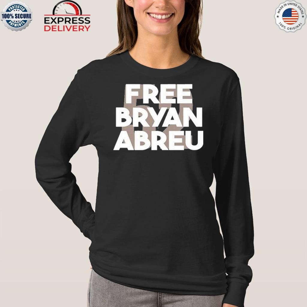 Free Bryan Abreu T-Shirt, hoodie, sweater, long sleeve and tank top