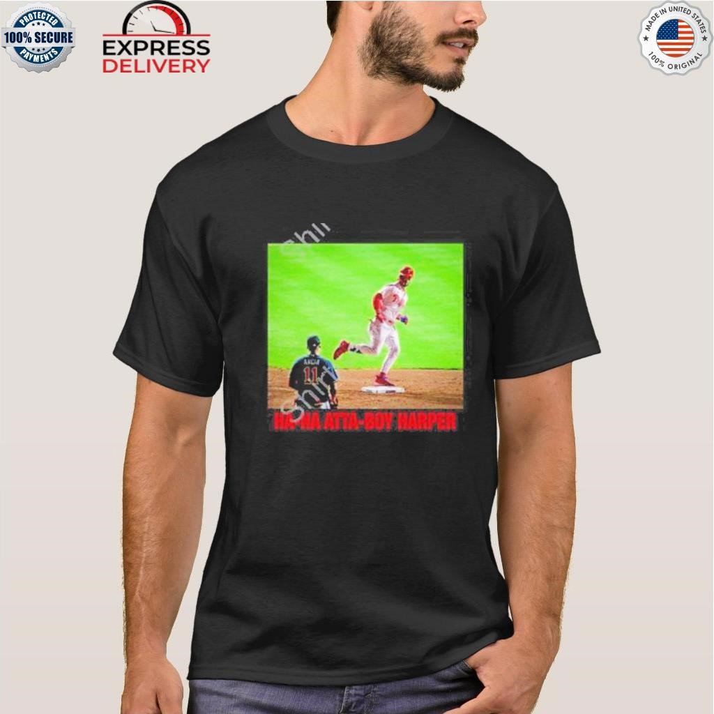 Ha-Ha Atta-Boy Harper Philadelphia Phillies Shirt - ColorfulTeesOutlet