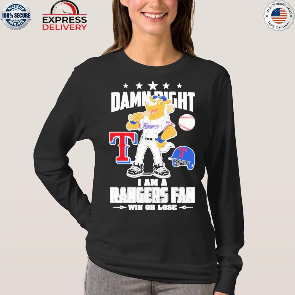 I'm a Texas rangers fan win or lose shirt, hoodie, sweater, long