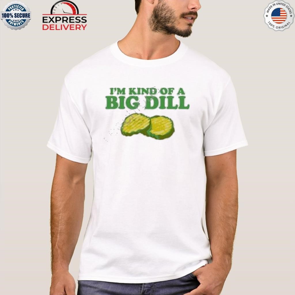 Funny Pickle Tshirt Big Dill Shirt Funny Tees Cool Graphic Tees