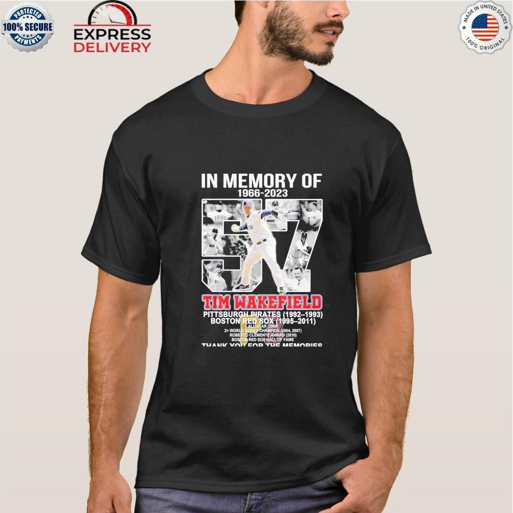 Original in memory of 1966 2023 Tim Wakefield thank you for the memories  shirt, hoodie, sweater, long sleeve and tank top