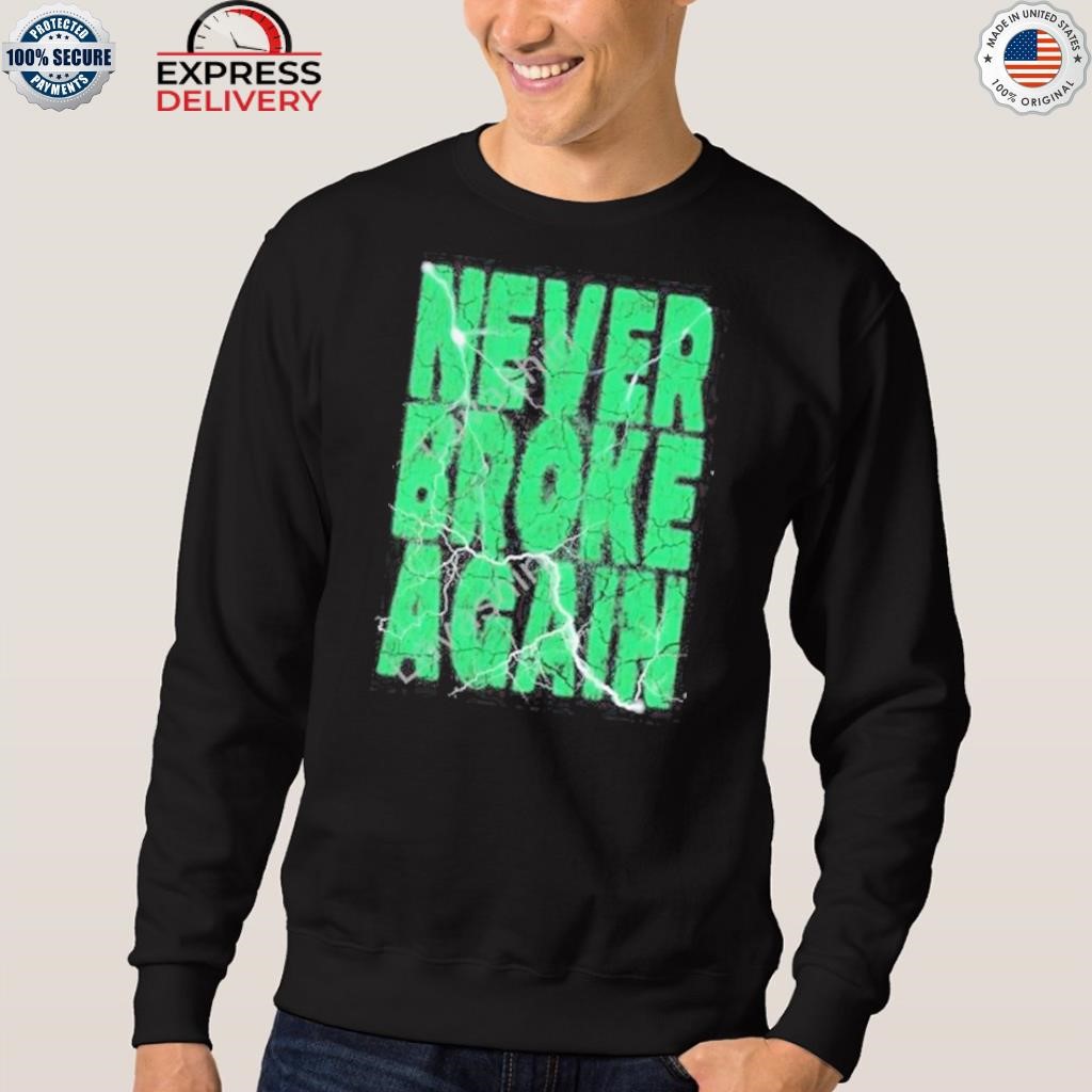 Original never Broke Again NBA shirt, hoodie, sweater, long sleeve and tank  top