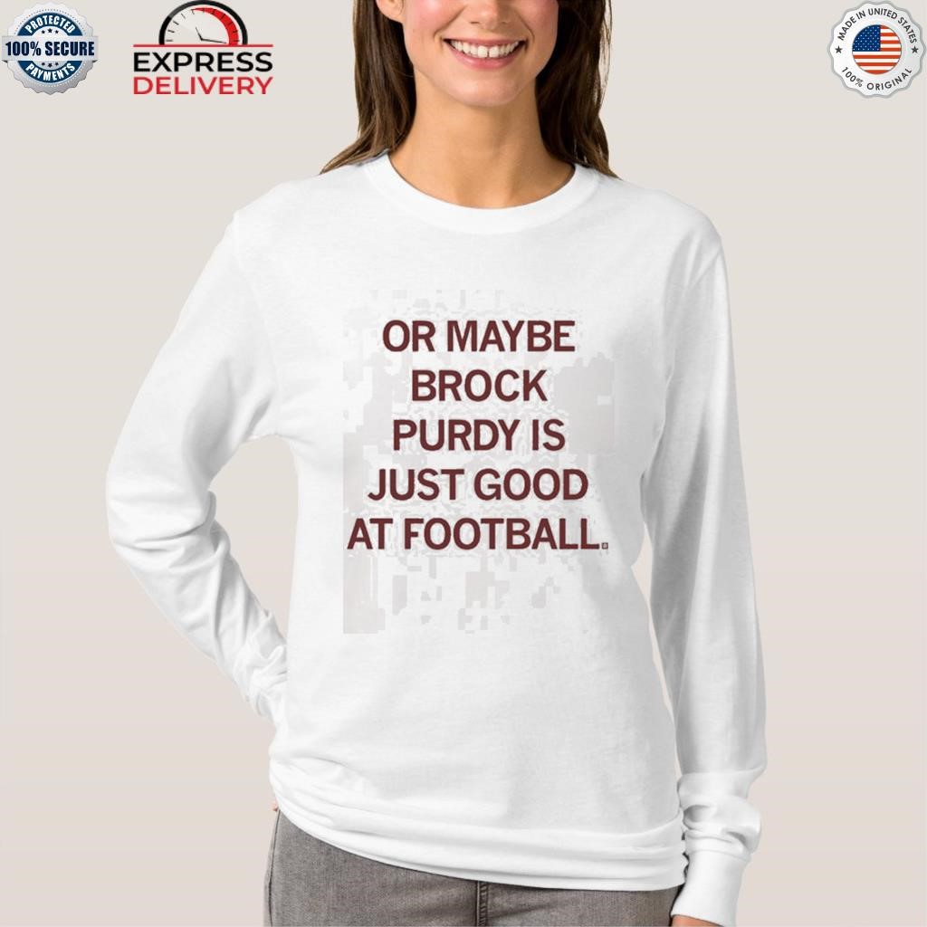 Brock Purdy Shirt, Purdy Good Shirt, Football Player Shirt in 2023