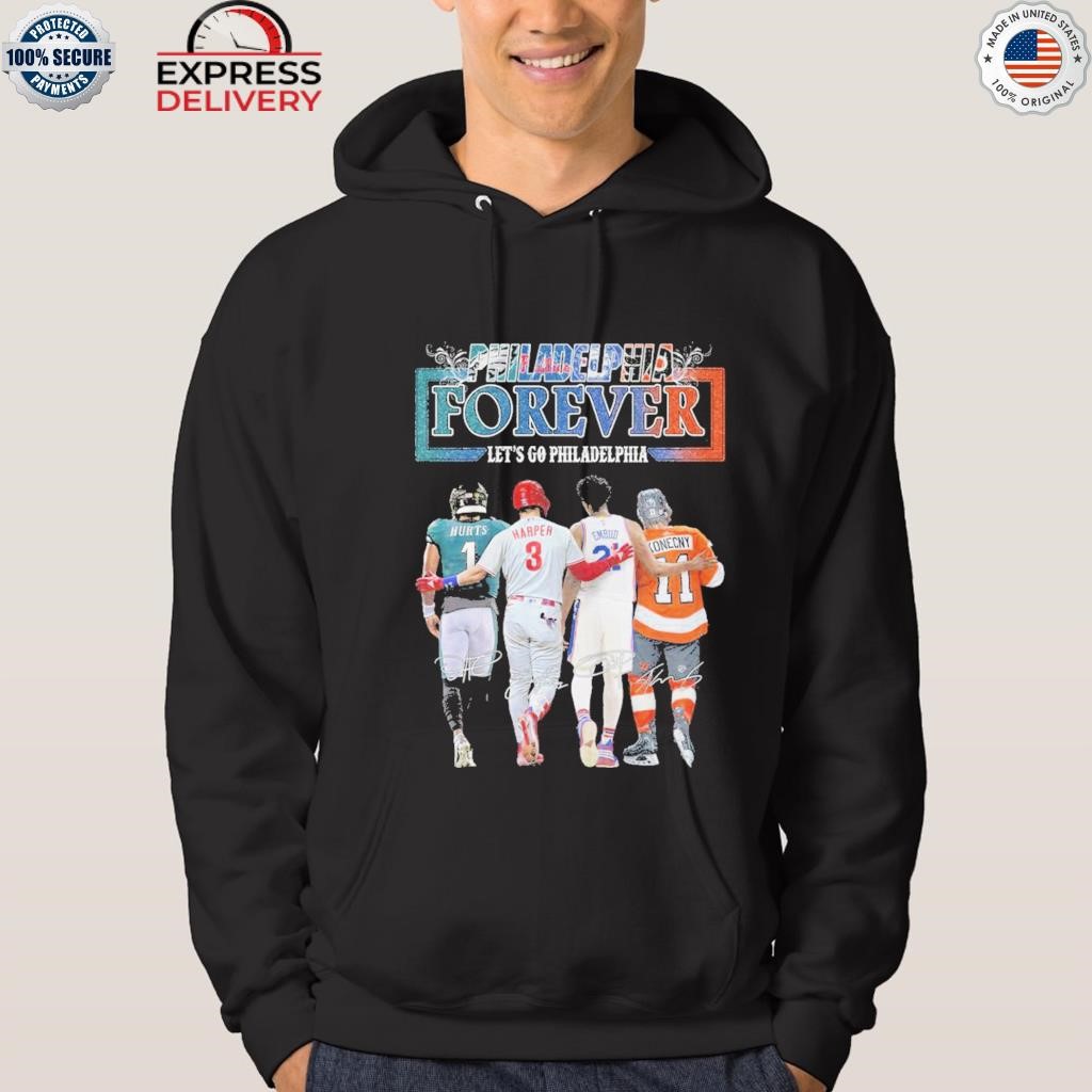 Philadelphia Sports Teams Forever Let's Go Philadelphia Hurts Harper Embiid  And Konecny Signatures Shirt, hoodie, sweater and long sleeve