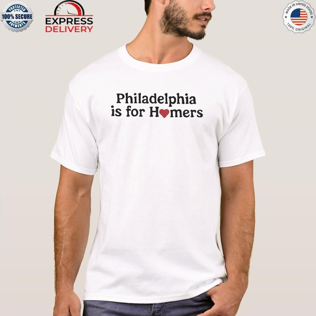 Philadelphia Phillies Is For Homers T-Shirt