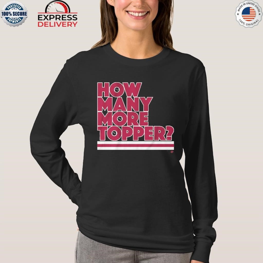 Rob Thomson how many more Topper Philly baseball shirt, hoodie, sweater and  long sleeve