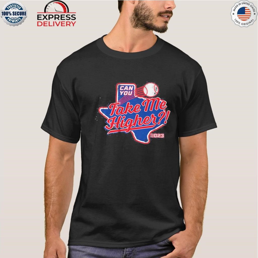 MLB Texas Baseball Take Me Higher Shirt, hoodie, sweater, long sleeve and  tank top