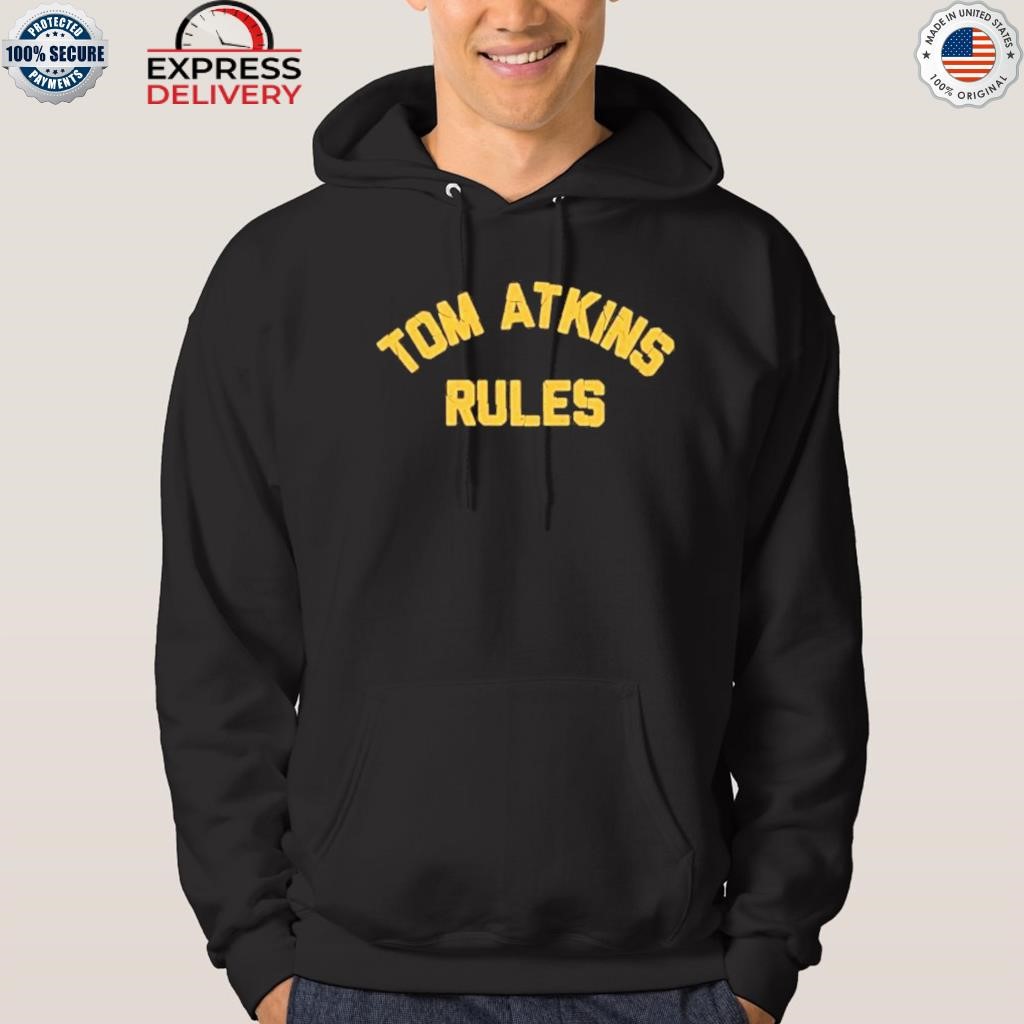 Tom atkins rules shirt, hoodie, sweater, long sleeve and tank top