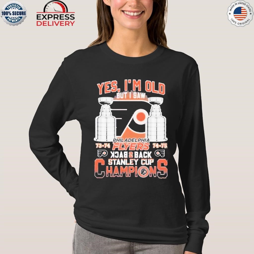 Yes I'm old but I saw Philadelphia Flyers back 2 back Stanley Cup