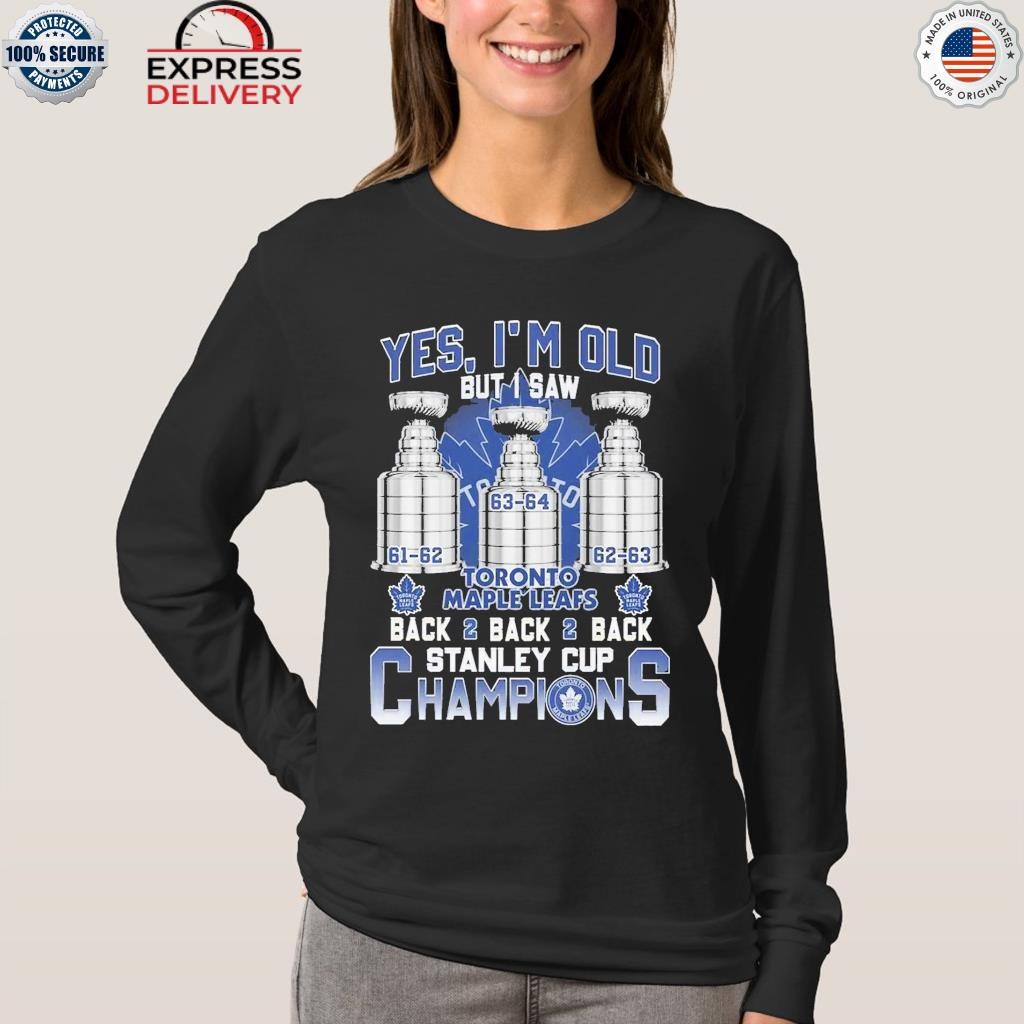 Yes I'm Old But I Saw Toronto Maple Leafs Back 2 Back 2 Back Stanley Cup  Champions Unisex T-Shirt - Torunstyle