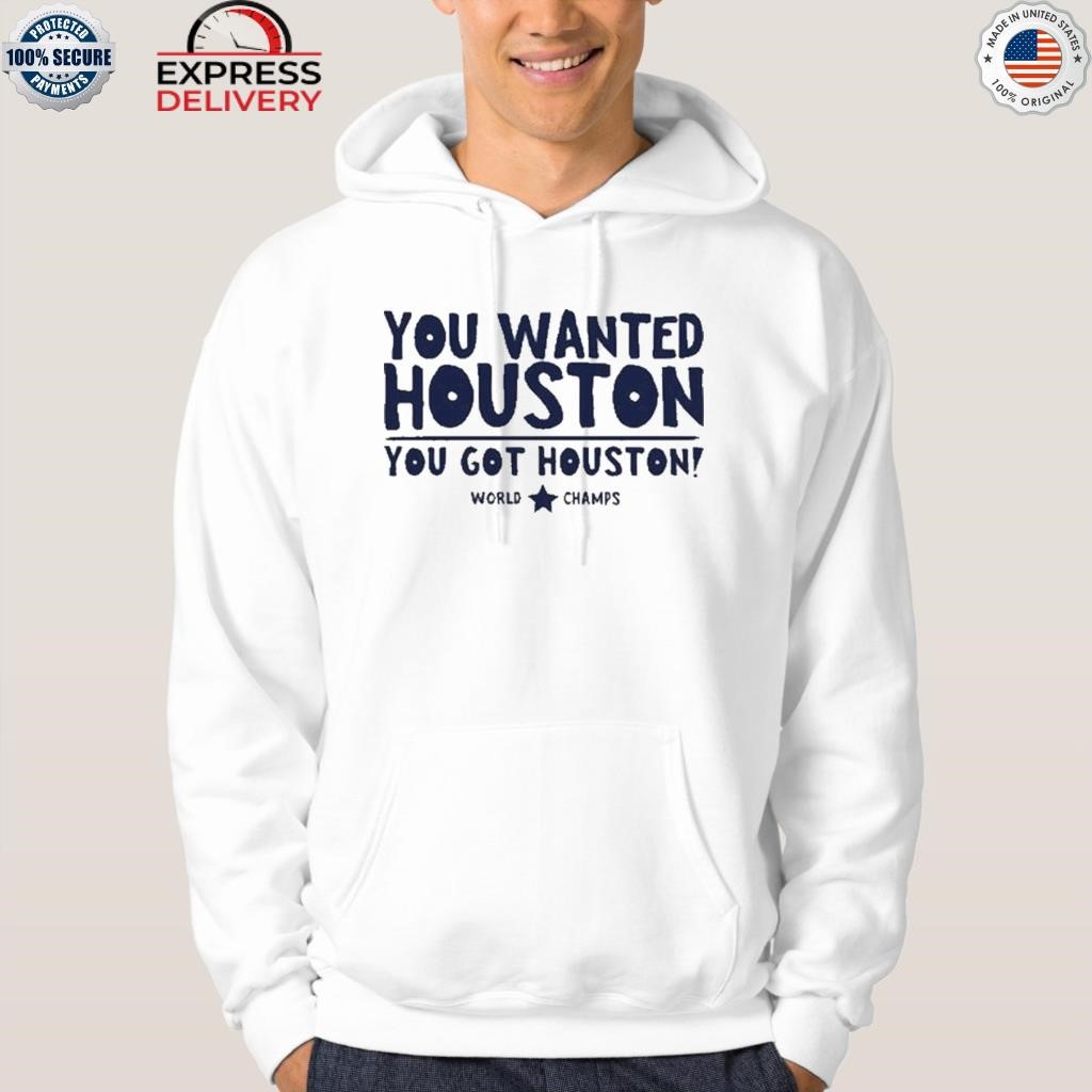 You Got Houston. 