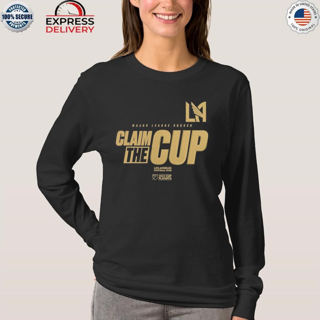 Los Angeles Football Club 2023 MLS Cup Playoffs Claim The Cup shirt,  hoodie, sweater, long sleeve and tank top