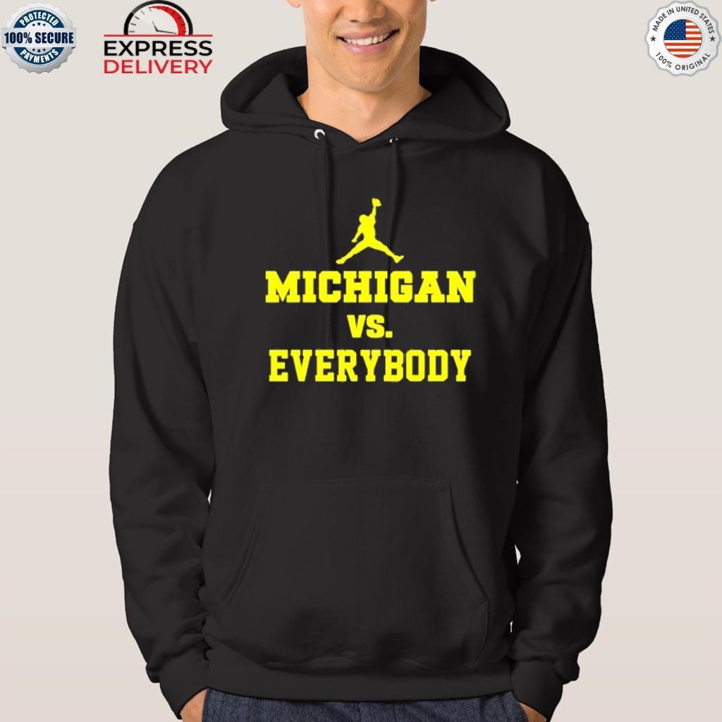 Jordan Michigan vs everybody shirt, hoodie, sweater, long sleeve and ...