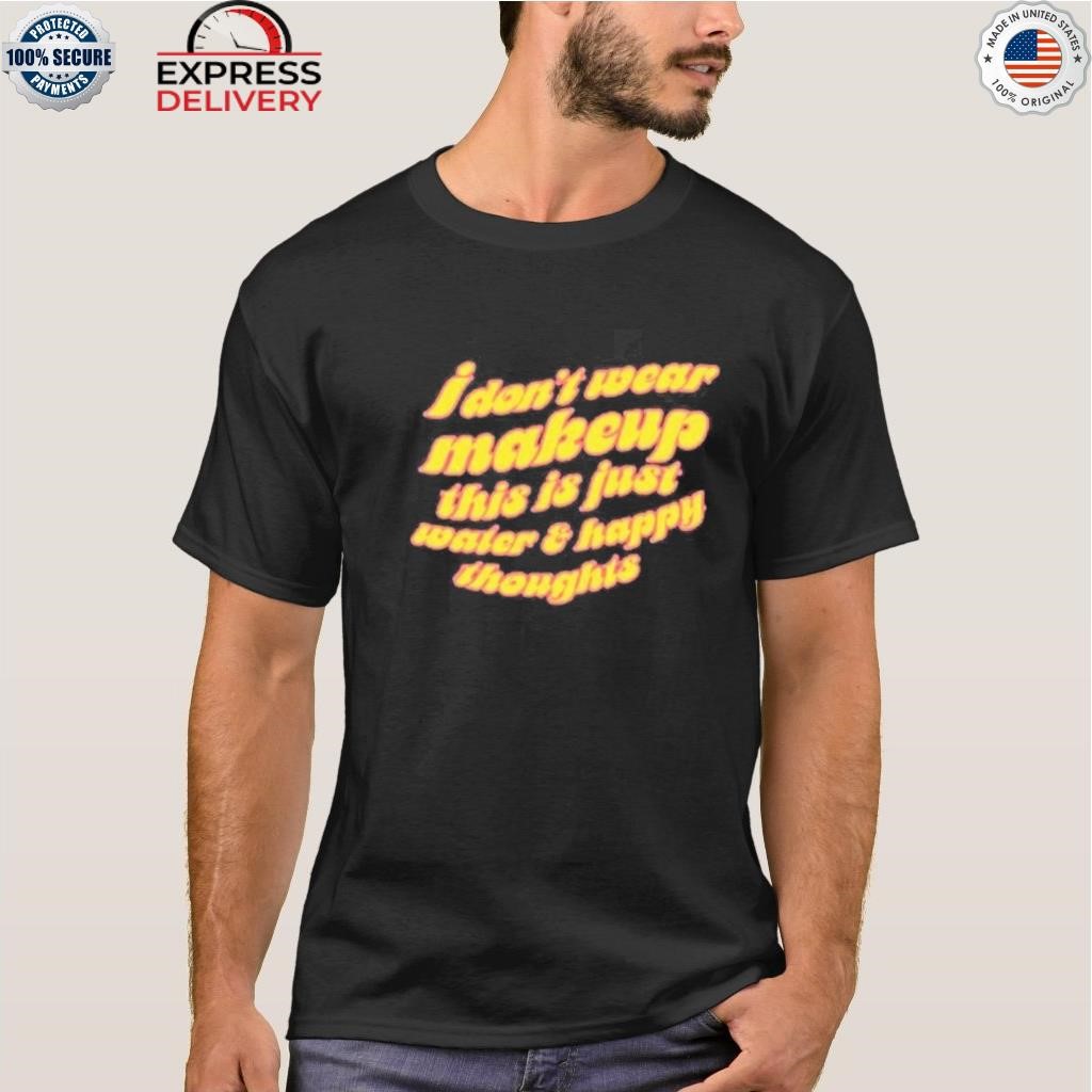 Lady bushra I don't wear makeup shirt