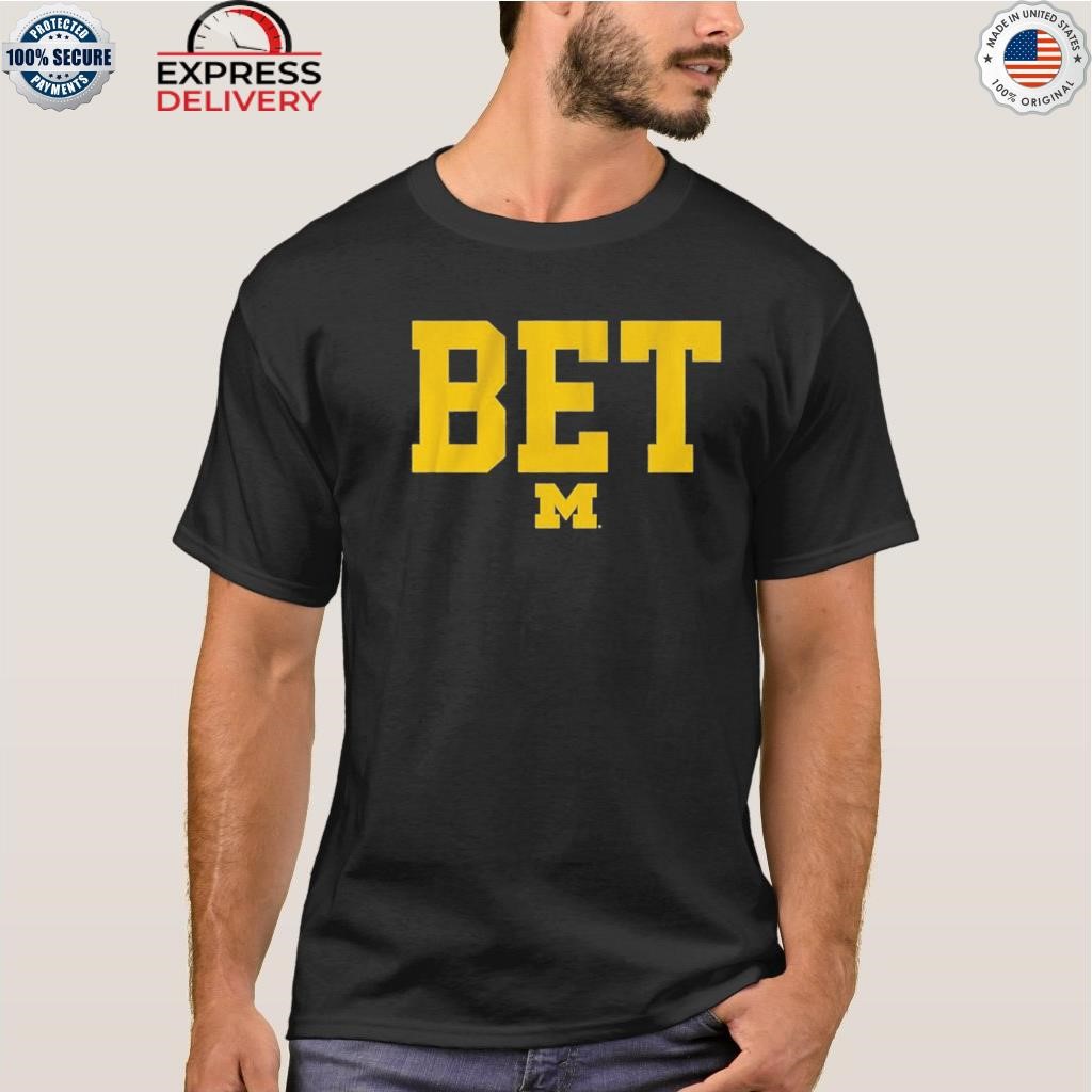 Michigan Football bet shirt