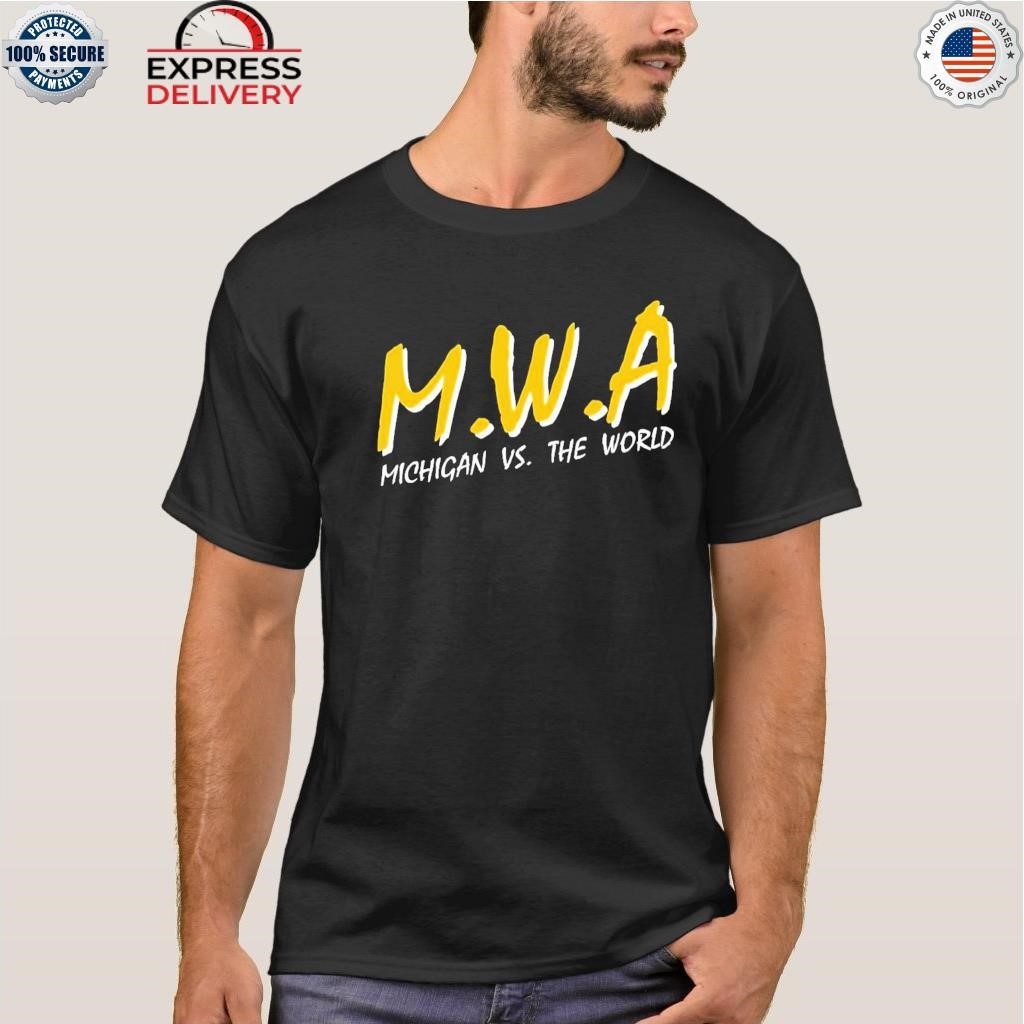 Mwa Michigan vs the world shirt