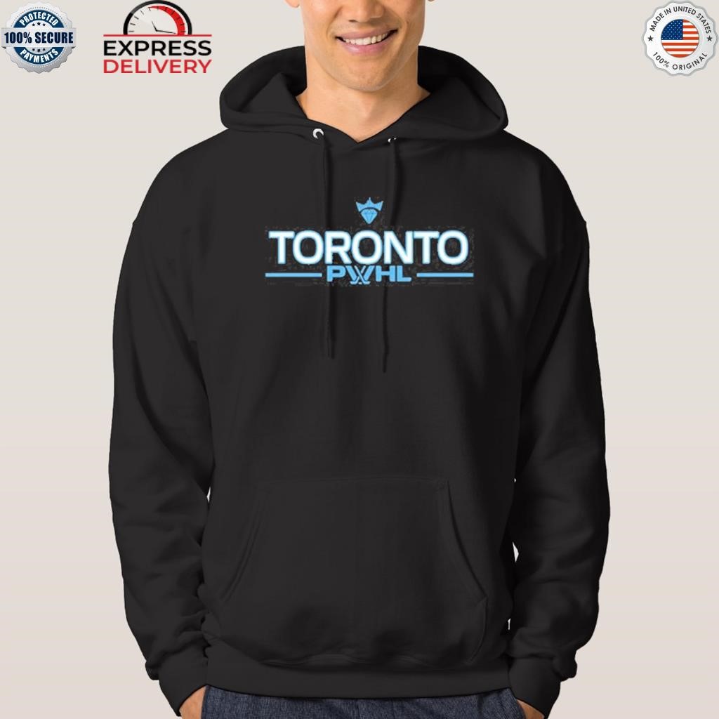 Toronto Pwhl Shirt, Hoodie, Sweater, Long Sleeve And Tank Top