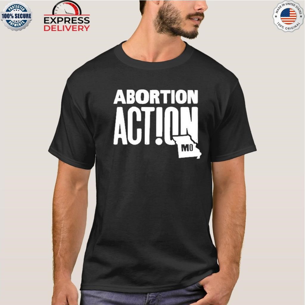 MissourI abortion action shirt