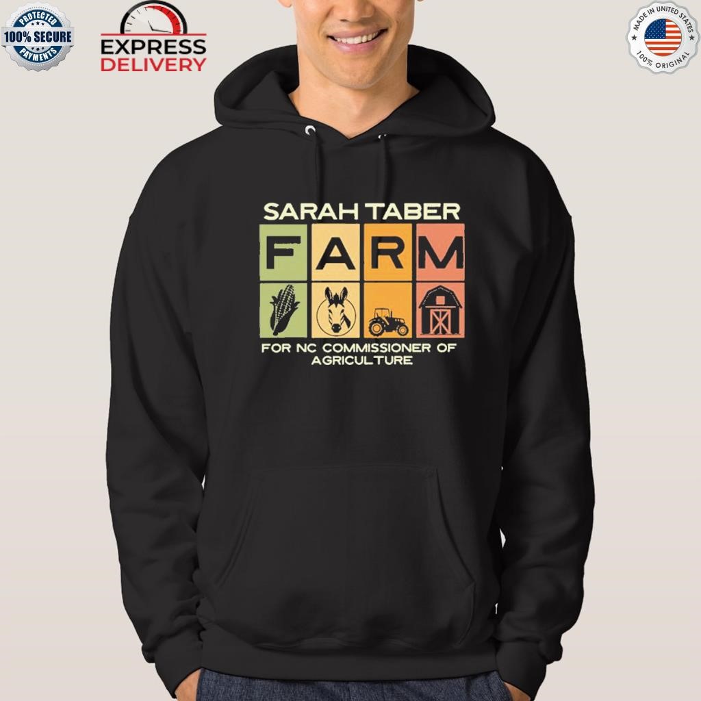 Sarah taber farm for nc commissioner of agriculture hoodie