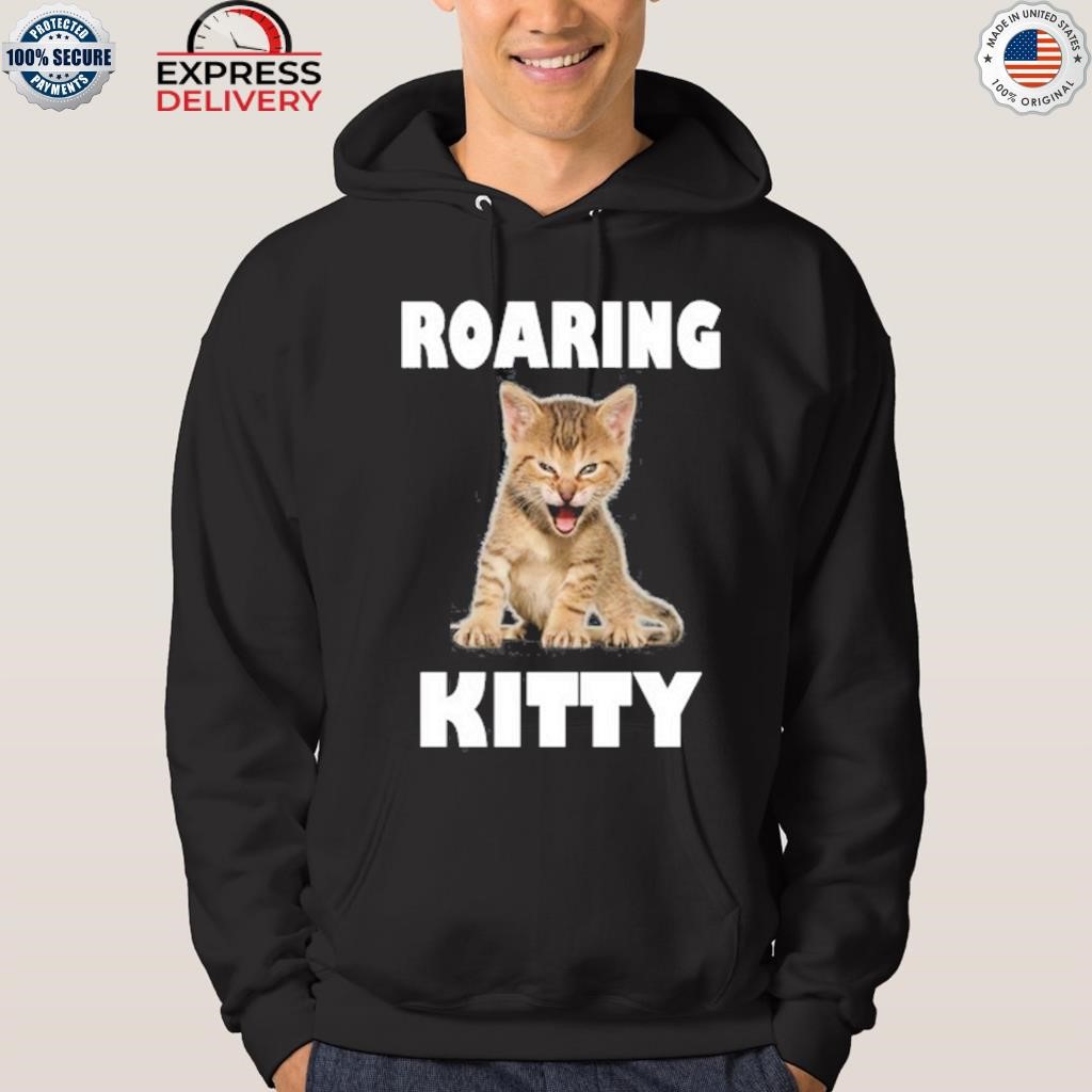 Roaring kitty cat hoodie