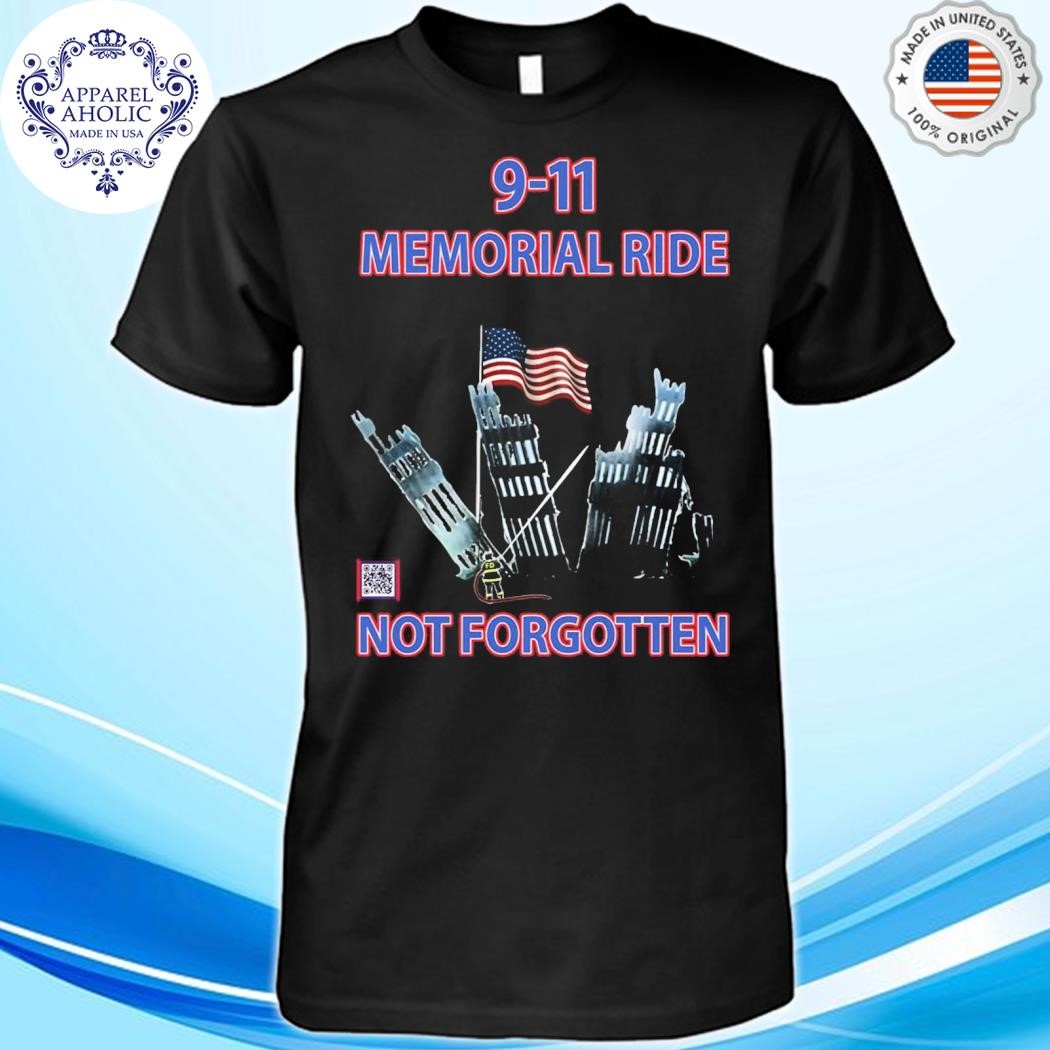 9-11 Memorial Ride Not Forgotten Shirt