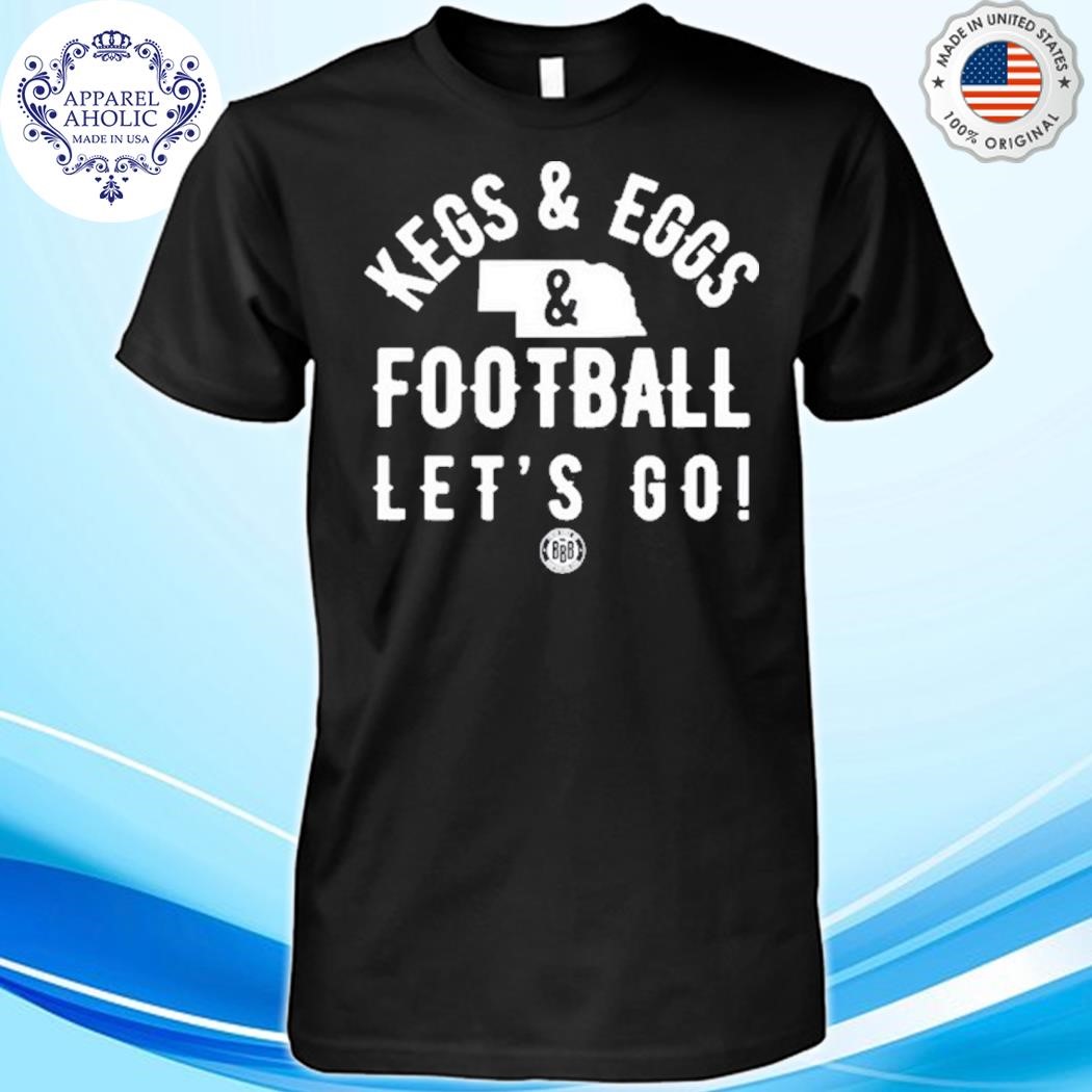 Bbbprinting Kegs Eggs Football Let's Go Shirt