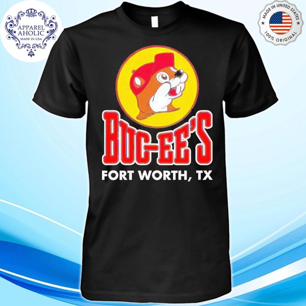 Buc-Ees Fort Worth Texas shirt