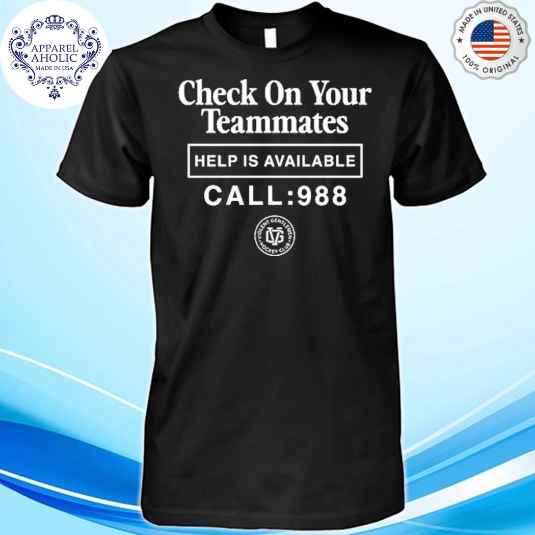 Check On Your Teammates Help Is Available Call 988 Shirt