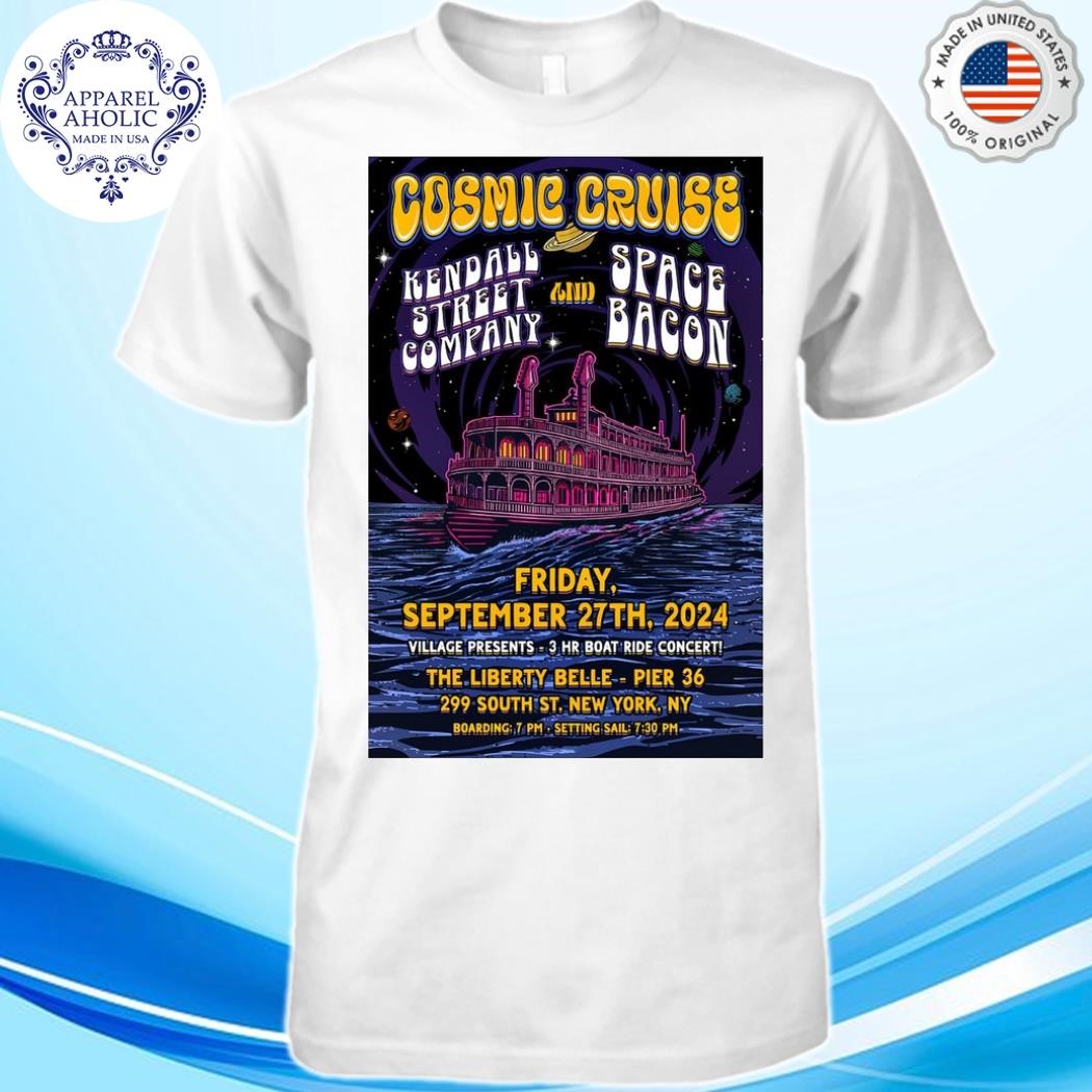 Cosmic Cruise Sept 27 2024 The Liberty Belle-Pier 36 In New York NY Poster Shirt