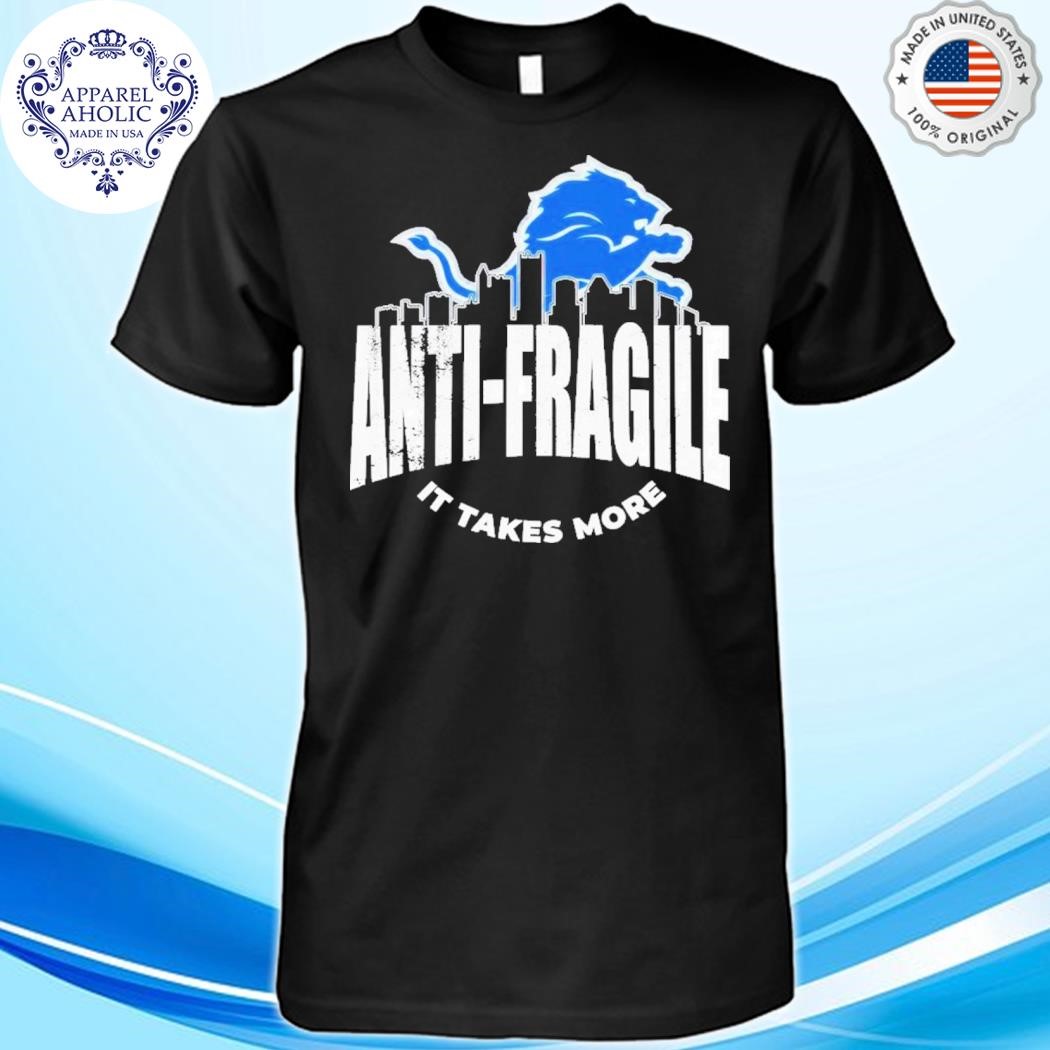 Dan Campbell Anti-fragile It Takes More Shirt