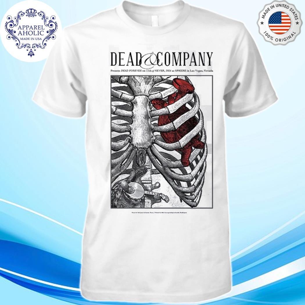 Dead And Company Present Dead Forever Poster Show Music On 12th Of Never 2024 At Sphere In Las Vegas NV Shirt