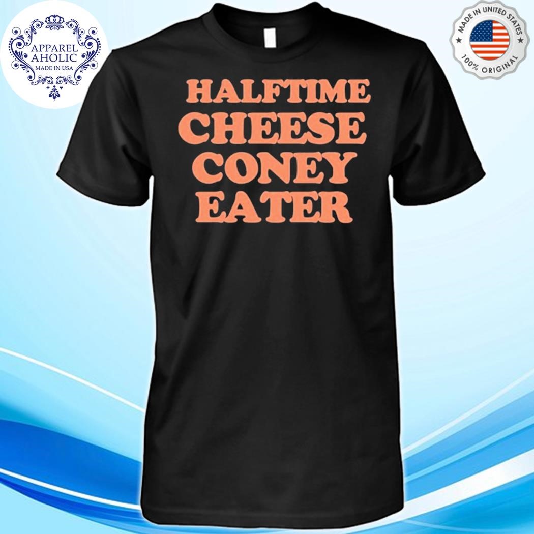 Drue Chrisman Halftime Cheese Coney Eater Shirt