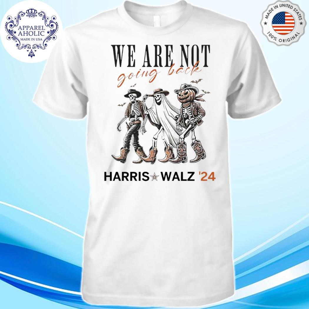 Harris Walz 2024 Halloween Skeleton We Are Not Going Back Halloween Shirt