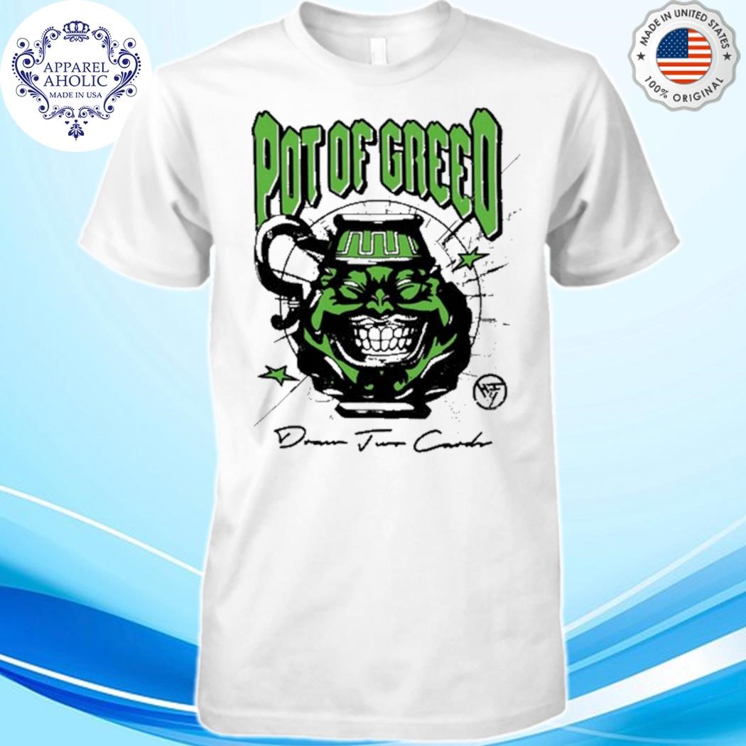 Hypland Pot Of Greed Shirt